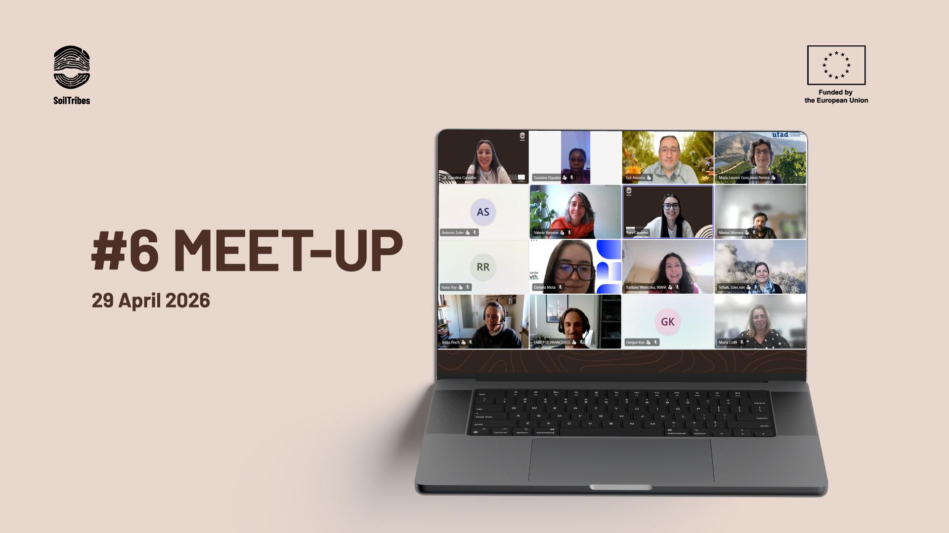 SoilTribes graphic for the #6 Meet-Up on 29 April 2026, showing an online meeting screenshot displayed on a laptop, with the SoilTribes and EU funding logos at the top.