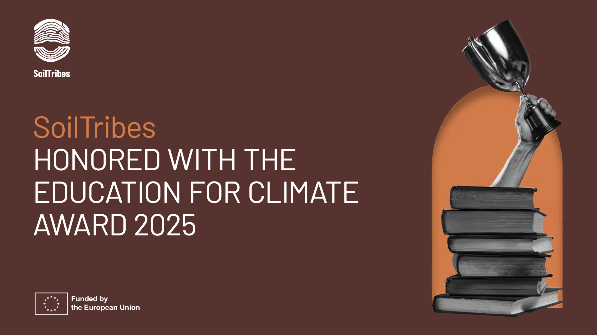SoilTribes wins the 2025 Education for Climate Award, supported by the EU. A hand holds a trophy above books, warm orange background.