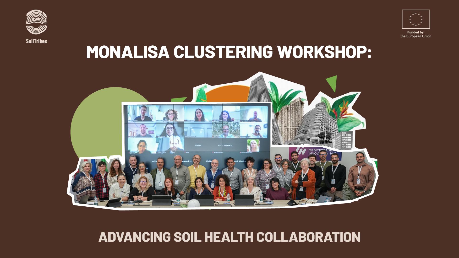 Promotional collage for the "MONALISA Clustering Workshop: Advancing Soil Health Collaboration." The image features a brown background with logos of SoilTribes and the European Union. Centered is a photo collage showing workshop participants.